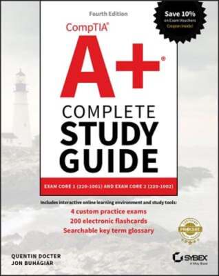 Comptia A+ Complete Study Guide: Exam Core 1 220-1001 and Exam Core 2 220-1002