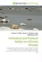 Frederic P. Miller (U. A.) | Individual And Political Action On Climate Change