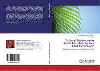 "\\\"Cultural Diplomacy In South-East-Asia: India's Look East Policy\\\" Santishree D"