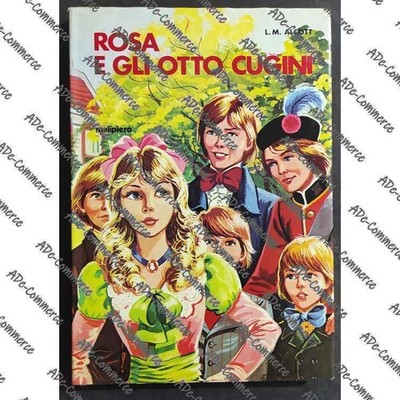 Rosa und die acht Cousins - L. M. Alcott - Ed. Malipiero - 1973