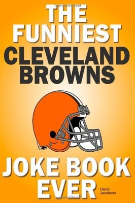 THE FUNNIEST CLEVELAND BROWNS JOKE BOOK EVER By David Jacobson **BRAND NEW**