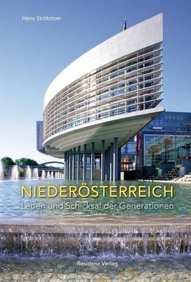 Niederösterreich. Leben und Schicksal der Generationen. Ströbitzer, Hans: