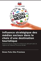 Dewa Putu Oka Prasiasa | Influence StratéGique Des MéDias Sociaux Dans Le...