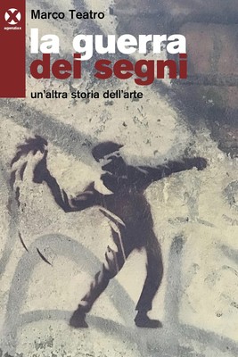 Marco Teatro La guerra dei segni. Un altra storia dell arte (Taschenbuch)