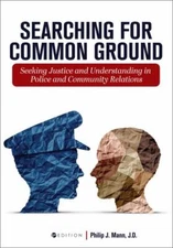 Searching for Common Ground: Seeking Justice and Understanding in Police and ...