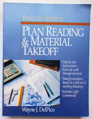 Plan Reading & Material Takeoff Basics for Builders Paperback by Wayne DelPico