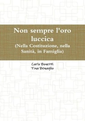 Tina Benaglio Carlo Bonetti Non sempre l'oro luccica (Paperback) (UK IMPORT)