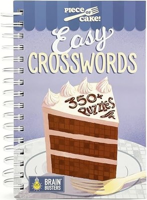 Piece of Cake: Easy Crossword Puzzle Book: Over 350 Crosswords (Brain Buster...