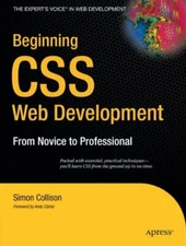 Beginning CSS Web Development: From Novice to Professional By Si