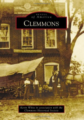 Clemmons (Images of America (Arcadia Publishing)) - Paperback NEW White, Kevin 2