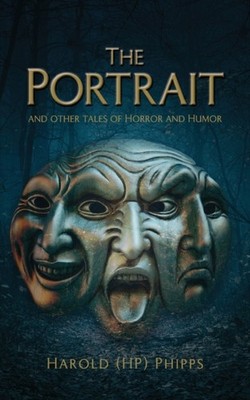 Phipps - Portrait and Other Tales of Horror and Humor - New paperback  - X555z