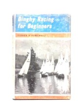 Dinghy Racing For Beginners (John Fisher; Hugh Somerville - 1961) (ID:42495)
