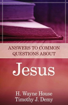 Answers to Common Questions About Jesus by Timothy J. Demy (English) Paperback B