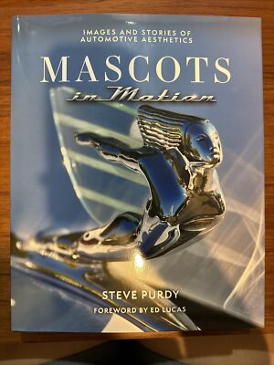 Mascots in Motion: Images and Stories of Automotive... by Steve Purdy SIGNED