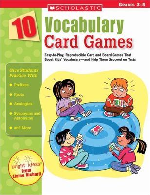 10 Vocabulary Card Games: Easy-to-Play, Reproducible Card and Board Games That..