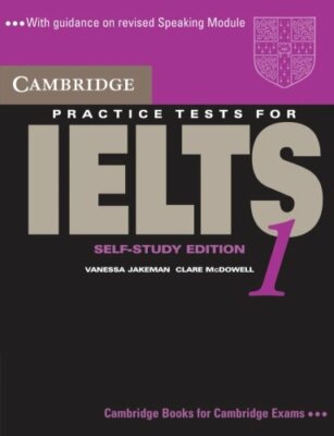 Cambridge Practice Tests for IELTS 1 Self-study Student's Book (IELTS Practice,