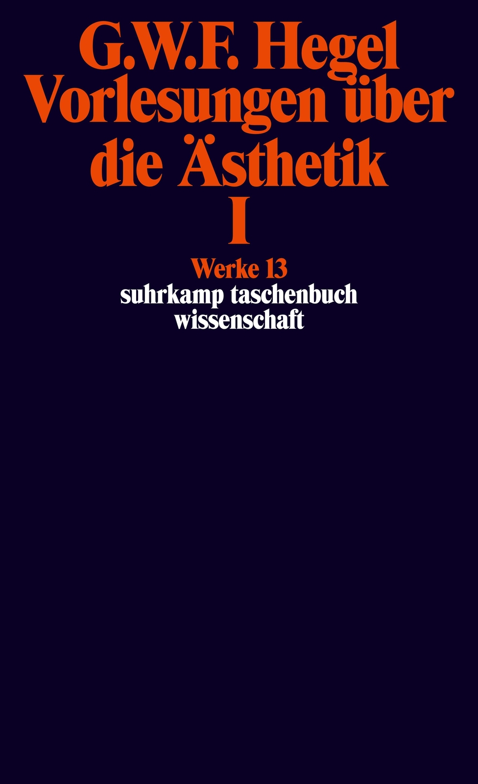 Vorlesungen Über Die Ästhetik I | Georg Wilhelm Friedrich Hegel |