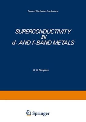 Superconductivity in D- And F-Band Metals: Second Rochester Conference         