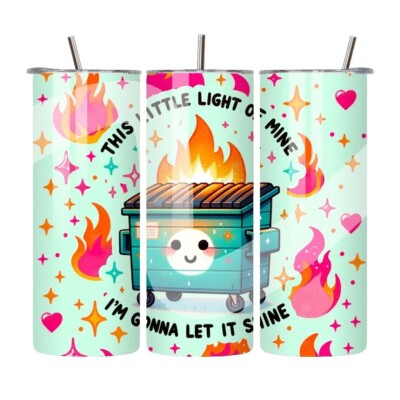 Funny Dumpster Fire Sarcastic Tumble Humor Gift  20oz Skinny Tumblr Insulated