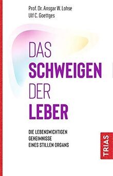 Das Schweigen der Leber: Die lebenswichtigen Geheimnisse... | Buch | Zustand gut