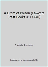 A Dram of Poison (Fawcett Crest Books # T1446) by Charlotte Armstrong