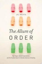 The Allure of Order: High Hopes, Dashed Expectations, and the Troubled Quest to 