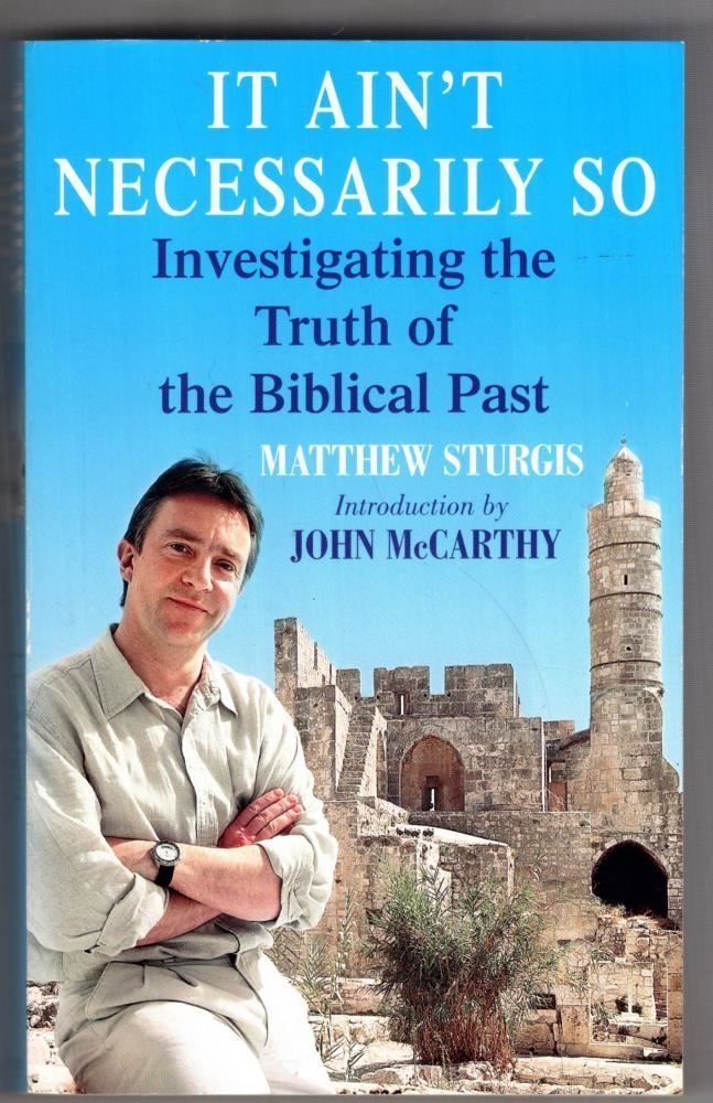 It Ain't Necessarily So  : Matthew Sturgis