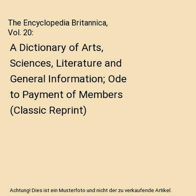 The Encyclopedia Britannica, Vol. 20: A Dictionary of Arts, Sciences, Literature
