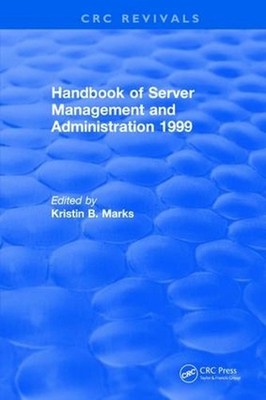 Handbook of Server Management and Administration: 1999 by Kristin B. Marks (Engl