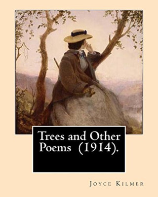 Trees and Other Poems (1914). by: Joyce Kilmer: Which W - Paperback NEW Kilmer,