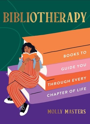 Bibliotherapy: Books to Guide You Through Every Chapter of Life,