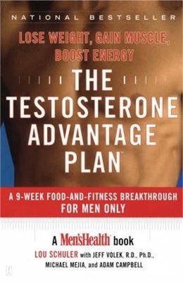 The Testosterone Advantage Plan: Lose Weight, Gain Muscle, Boost Energy (Paperba