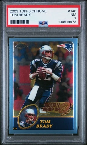 2003 TOPPS CHROME #148 TOM BRADY PSA 7