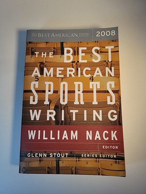 Best American Sports Writing 2008 by Glenn Stout and William Nack (2008,...