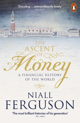 The Ascent of Money A Financial History of the World Niall Ferguson Taschenbuch