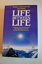 LIFE BETWEEN LIFE BY Dr JOEL L WHITTON & JOE FISHER HARDBACK IN DUSTWRAPPER 1986