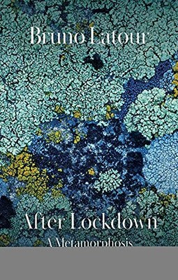 After Lockdown: A Metamorphosis by Latour, Bruno Paperback / softback Book The