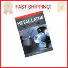 Metal Lathe for Home Machinists (Fox Chapel Publishing) Project-Based Course, Re
