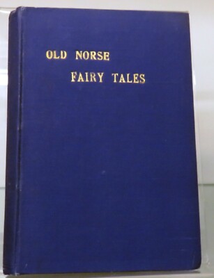 Old Norse Fairy Tales Gathered from the Swedish Folk By