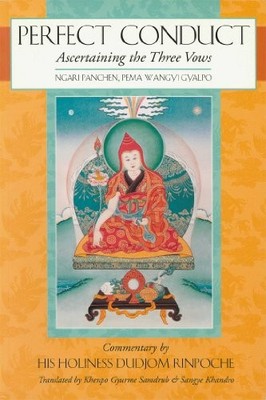PERFECT CONDUCT: ASCERTAINING THE THREE VOWS By Dudjom Rinpoche