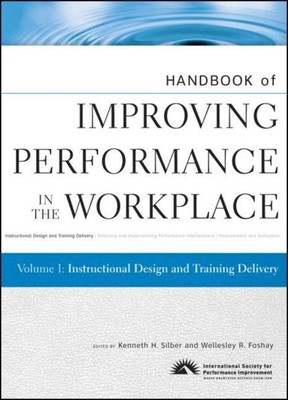 Handbook of Improving Performance in the Workplace 1, Kenneth Silber