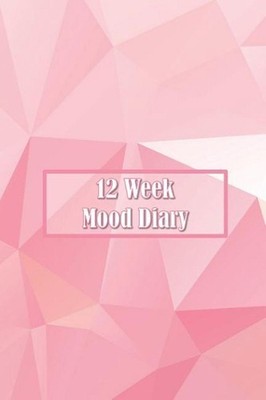 12 Week Mood Diary: One Page Per Day by Artful Journals and Notebooks (English)