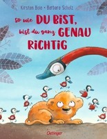 So Wie Du Bist, Bist Du Ganz Genau Richtig | Boie, Kirsten | Gebunden