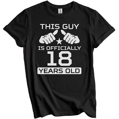 This Guy Is Officially 18 Years Funny 18th Birthday T-Shirt 18th Birthday Gift