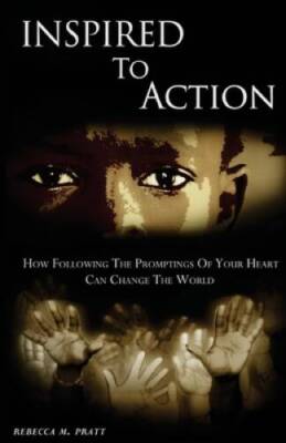 Inspired To Action: How following the promptings of your heart can change - GOOD