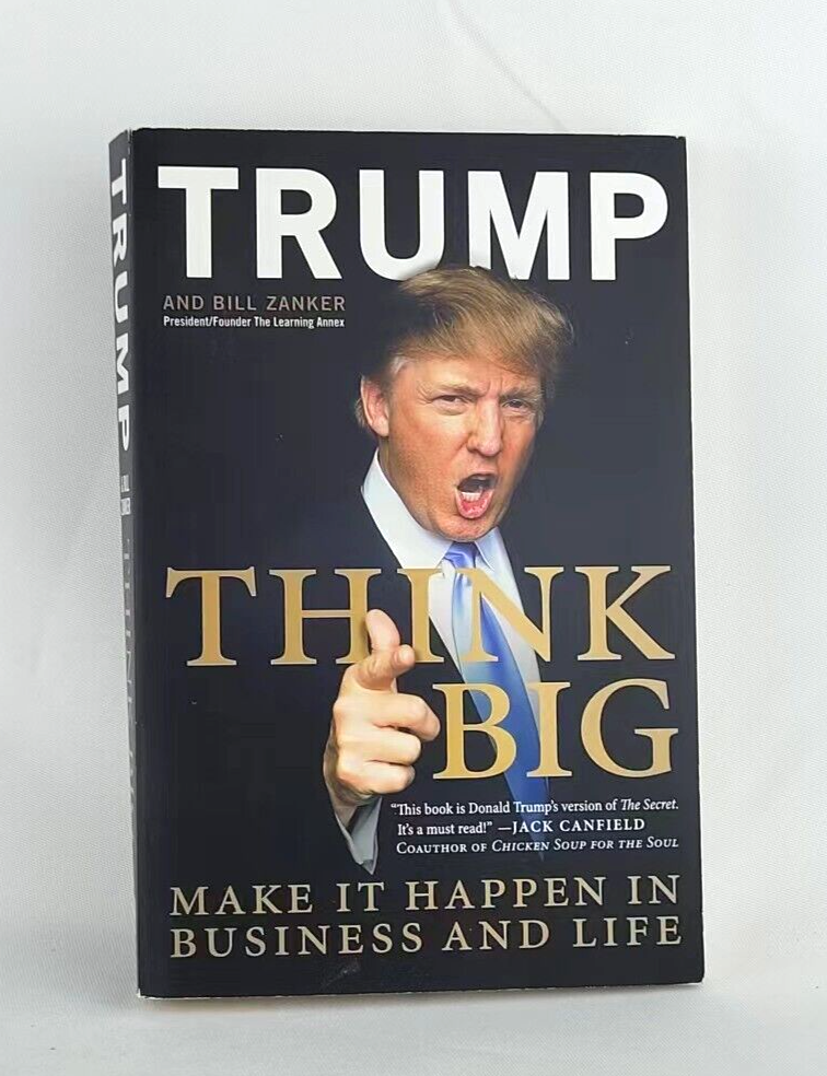 THINK BIG: Make It Happen in Business & Life Donald J. Trump