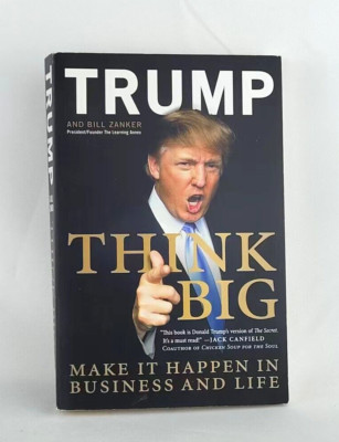 THINK BIG: Make It Happen in Business & Life Donald J. Trump & Bill Zanker PK