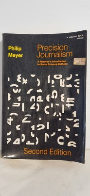 Precision Journalism 1979: A Reporter's Introduction to Social Science Methods 
