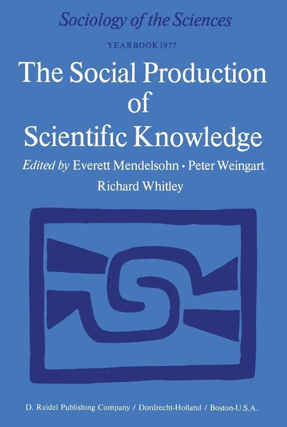 E. Mendelsohn (U. A.) | The Social Production Of Scientific Knowledge | Buch-image
