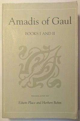 Amadis Of Gaul, Books I And II by Garcia Rodriguez de Montalvo